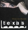 CD Texas &ndash; White On Blonde (VG+), Pop