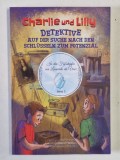 CHARLIE UND LILLY , DETEKTIVE AUF DER SUCHE NACH DEN SCHLUSSELN ZUM POTENZIAL , BAND 2 von ADINA IONELA POHONTU und COZMIN ALBERTO POHONTU , 2024 *TEX
