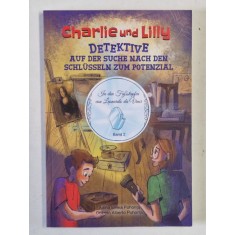 CHARLIE UND LILLY , DETEKTIVE AUF DER SUCHE NACH DEN SCHLUSSELN ZUM POTENZIAL , BAND 2 von ADINA IONELA POHONTU und COZMIN ALBERTO POHONTU , 2024 *TEX
