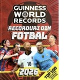 Guiness World Records - Recorduri din fotbal 2026 - Guinness World Records