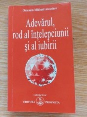 Adevarul, rod al intelepciunii si al iubirii- Omraam Mikhael Aivanhov
