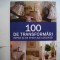100 de transformari rapide si de efect ale locuintei