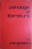 Psihologie si Literatura (RARĂ) - Nicolae MARGINEANU
