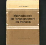 Cumpara ieftin Methodologie de l&#039;Enseignement du Francais / Metodologia Predării Limbii Franceze - Maria Brăescu - Limba Franceză. Manual pentru Profesori