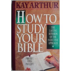 How to Study Your Bible &ndash; Kay Arthur