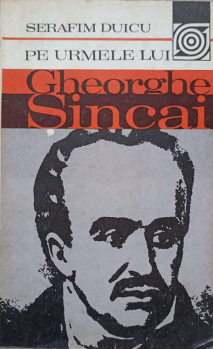 PE URMELE LUI GHEORGHE SINCAI-SERAFIM DUICU-223045