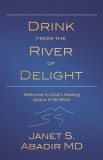 Drink from the River of Delight