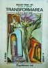 Transformarea. Calea Bucuriei - William Brugh Joy, Editura Sagittarius, 1995, 264 pagini