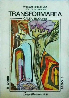 William Brugh Joy - Transformarea. Calea bucuriei foto