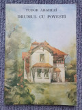Tudor Arghezi - Drumul cu povesti (1991), 88 pag, stare f buna