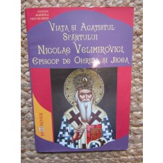 VIATA SI ACATISTUL SFANTULUI NICOLAE VELIMIROVICI EPISCOP DE OHRIDA SI JUCEA
