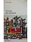 Fernand Leger - Functii ale picturii (Editia: 1976)
