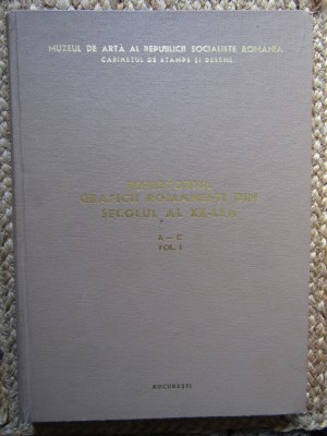Repertoriul graficii romanesti din secolul al XX-lea, vol. I (A-C) foto