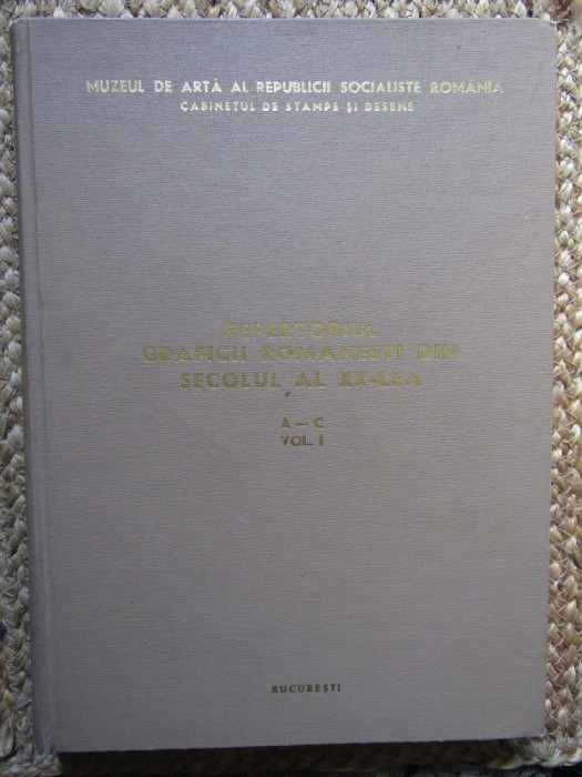 Repertoriul graficii romanesti din secolul al XX-lea, vol. I (A-C)