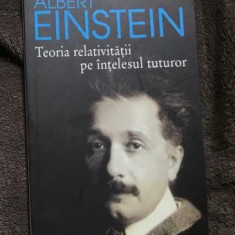 Teoria relativitatii pe întelesul tuturor / Albert Einstein