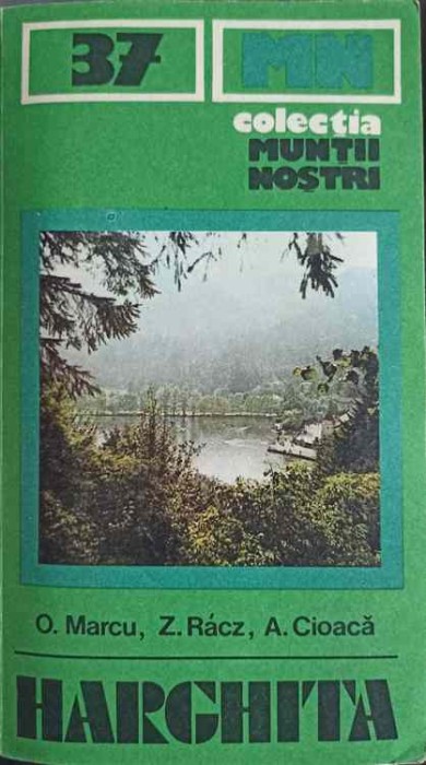HARGHITA (HARTA INCLUSA)-O. MARCU, Z. RACZ, A. CIOACA-218682