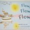 FLOW , FLOW , FLOW by ANDREE SALOM , illustrated by IVETTE SALOM , 2017