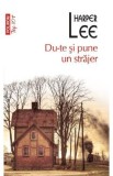 Du-te si pune un strajer- Harper Lee