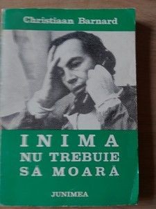 Inima nu trebuie sa moara Christiaan Barnard foto