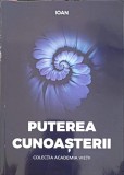 Puterea Cunoasterii - Ioan, Academia Vietii, Psihologie, Editie 2020, 169 pagini