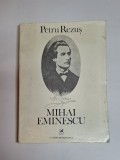 Mihai Eminescu &ndash; Aut. Petru Rezuș, Ed. Cartea Rom&acirc;nească, 1983