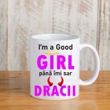 Cana alba personalizata i&#039;m a good girl pana imi sar dracii, INOVATIX&reg;. 330ml