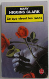 CE QUE VIVENT LES ROSES par MARY HIGGINS CLARK , 1995
