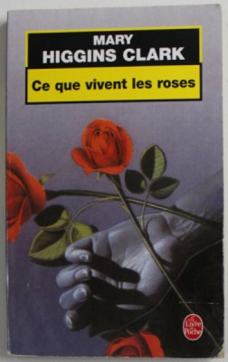 CE QUE VIVENT LES ROSES par MARY HIGGINS CLARK , 1995 foto