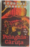 Pelaghia-Caruta &ndash; Antonine Maillet - Carte (Noua/Anticariat) 