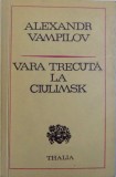 VARA TRECUTA LA CIULIMSK - DRAMA IN DOUA ACTE de ALEXANDR VAMPILOV , 1977