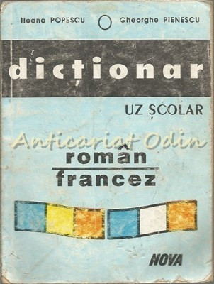 Dictionar Uz Scolar Roman-Francez - Ileana Popescu, Gheorghe Pienescu foto