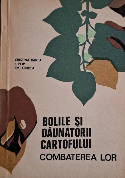 Bolile si daunatorii cartofului. Combaterea lor &ndash; Cristina Raicu
