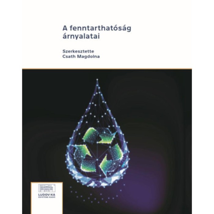A fenntarthat&oacute;s&aacute;g &aacute;rnyalatai - Csath Magdolna