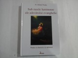 SUB RAZELE LUMINOASE ALE ADEVARULUI EVANGHELIC - PR. MIHAIL NEATU