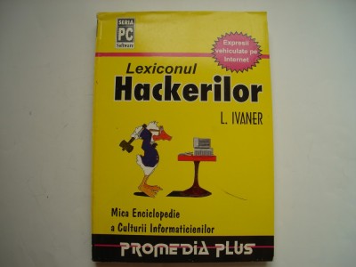 Lexiconul hackerilor - L. Ivaner foto