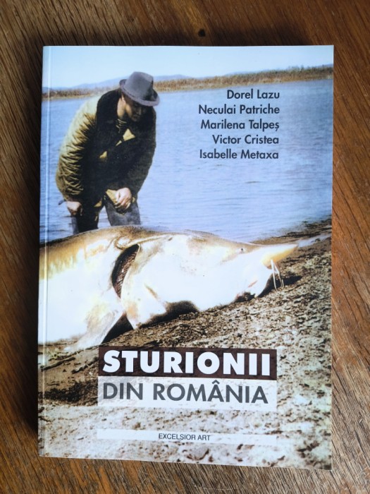 Sturionii din Romania - Dorel Lazu / R8P2S
