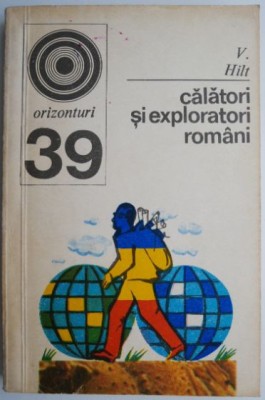 Calatori si exploratori romani pe meleaguri indepartate &amp;ndash; V. Hilt foto