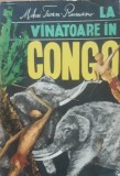 LA VANATOARE IN CONGO - MIHAI TUCAN RUMANO