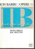 Opere Ion Barbu. Dupa Melci. Joc Secund I, Editura Echinox, 1997, 276 pagini