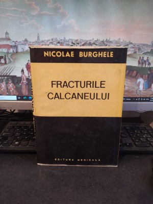 Nicolae Burghele, Fracturile calcaneului, editura Medicală, București 1978, 187 foto