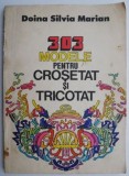 303 Modele Croșetat și Tricotat - Doina Silvia Marian - Carte Beletristică cu Idei Creative