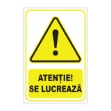 Indicator de avertizare &bdquo;Atenție! Se lucrează&rdquo;