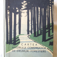 "CARTEA MAISTRULUI CONSTRUCTOR DE DRUMURI FORESTIERE", 1960