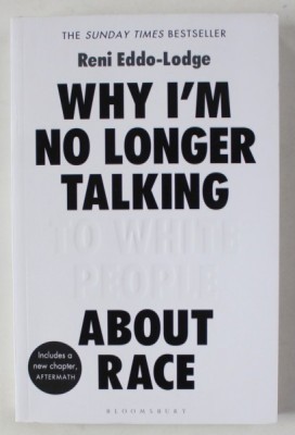 WHY I &amp;#039;M NO LONGER TALKING TO WHITE PEOPLE ABOUT RACE by RENI EDDO - LODGE , 2018 foto