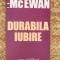 DURABILA IUBIRE-IAN MCEWAN