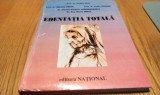 EDENTITIA TOTALA - Emilian Hutu, Mihaela Pauna - Editura National, 2000, 255 p.