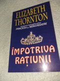 ELIZABETH THORNTON: IMPOTRIVA RATIUNII