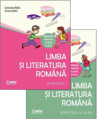 Limba şi literatura rom&amp;acirc;nă. Manual pentru clasa a III-a. Semestrele I şi II foto