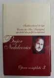IMBLANZITORUL DE LUPI , CARTEA LUI IAN INTELEPTUL , APOSTOLUL DIN GOLFUL INDEPARTAT de BUJOR NEDELCOVICI , OPERE COMPLETE 3 , 2006 , * EDITIE CARTONAT