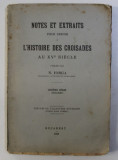 NOTES ET EXTRAITS POUR SERVIR A L&#039; HISTOIRE DES CROISADES AU XV SIECLE par N. IORGA , SIXIEME SERIE (1501-1547) , 1916